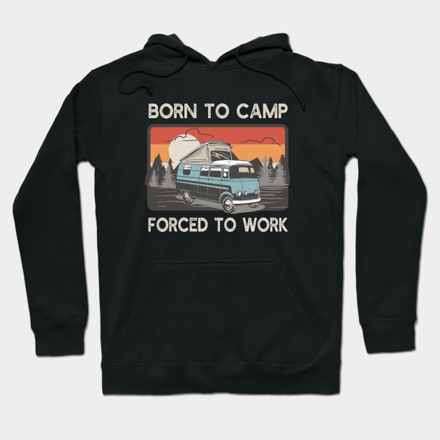 Born To Camp Retro Camping Bus Camper Hoodie by Foxxy Merch